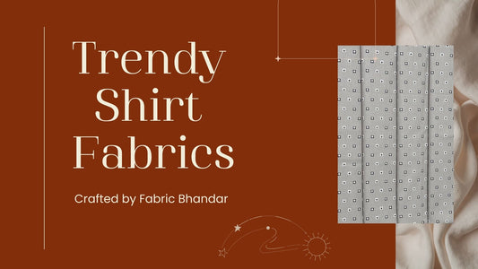 Trendy Shirt Fabrics